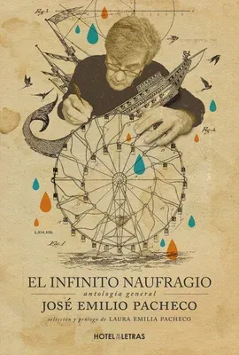 El Infinito Naufragio: Antología de José Emilio Pacheco