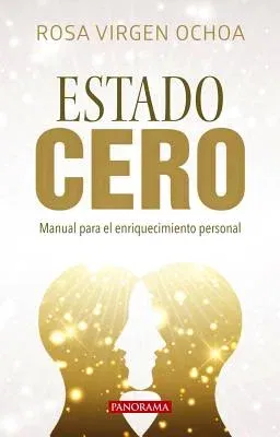 Estado Cero: Manual Para El Enriquecimiento Personal