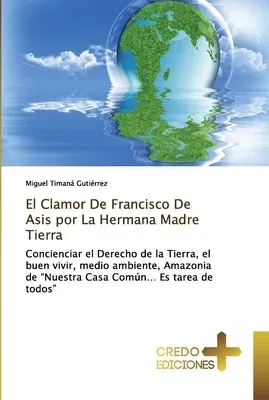 El Clamor De Francisco De Asis por La Hermana Madre Tierra