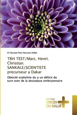 TRH TEST/Marc. Henri. Christian. SANKALE/SCIENTISTE precurseur a Dakar