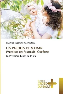 LES PAROLES DE MAMAN (Version en Francais-Coréen)