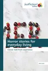 Horror stories for everyday living