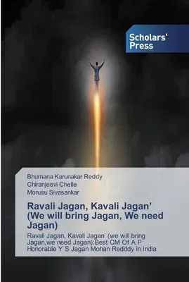 Ravali Jagan, Kavali Jagan' (We will bring Jagan, We need Jagan)