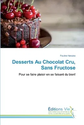 Desserts Au Chocolat Cru, Sans Fructose