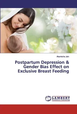 Postpartum Depression & Gender Bias Effect on Exclusive Breast Feeding