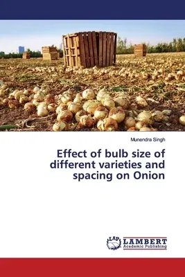 Effect of bulb size of different varieties and spacing on Onion