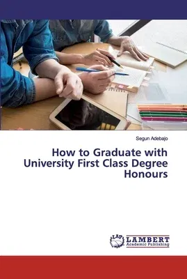 How to Graduate with University First Class Degree Honours