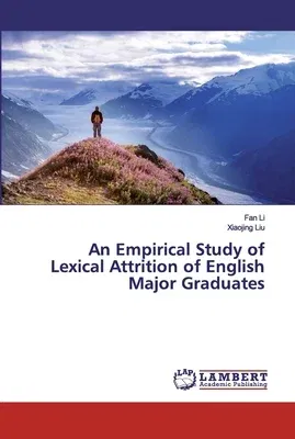 An Empirical Study of Lexical Attrition of English Major Graduates