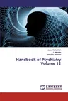 Handbook of Psychiatry Volume 12