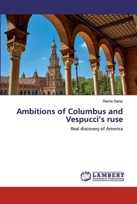 Ambitions of Columbus and Vespucci's ruse