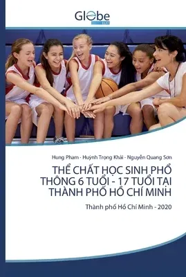 ThỂ ChẤt HỌc Sinh PhỔ Thông 6 TuỔi - 17 TuỔi TẠi Thành PhỐ HỒ Chí Minh