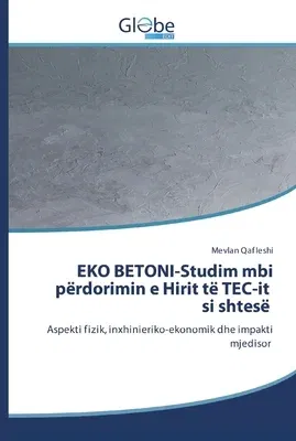 EKO BETONI-Studim mbi përdorimin e Hirit të TEC-it si shtesë