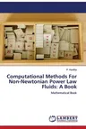 Computational Methods For Non-Newtonian Power Law Fluids: A Book