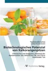 Biotechnologisches Potenzial von Kalkorangenpilzen