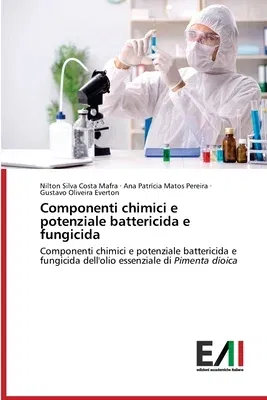 Componenti chimici e potenziale battericida e fungicida