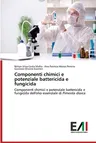 Componenti chimici e potenziale battericida e fungicida