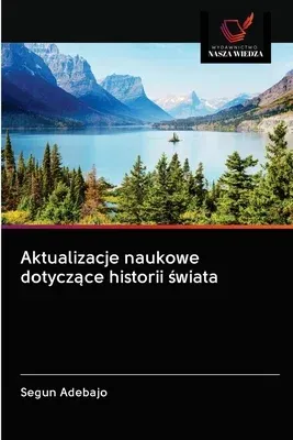 Aktualizacje naukowe dotyczące historii świata