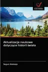 Aktualizacje naukowe dotyczące historii świata