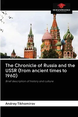 The Chronicle of Russia and the USSR (from ancient times to 1960)