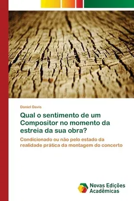 Qual o sentimento de um Compositor no momento da estreia da sua obra?