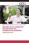 Estudio de la calidad de los servicios en instituciones públicas