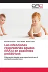 Las infecciones respiratorias agudas (IRA's) en pacientes pediátricos