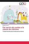 Fer servir els contes a la classe de ciències