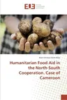 Humanitarian Food Aid in the North-South Cooperation. Case of Cameroon