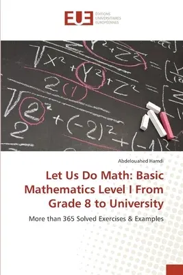 Let Us Do Math: Basic Mathematics Level I From Grade 8 to University