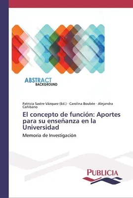 El concepto de función: Aportes para su enseñanza en la Universidad