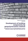 Development of building components by geopolymersation method