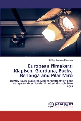 European filmakers: Klapisch, Giordana, Bucks, Berlanga and Pilar Miró