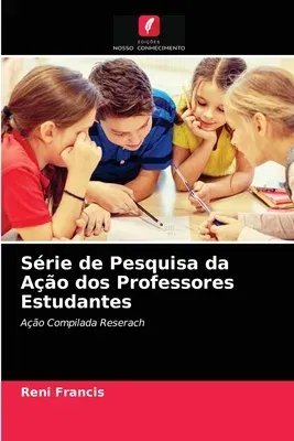 Série de Pesquisa da Ação dos Professores Estudantes