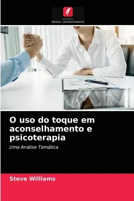 O uso do toque em aconselhamento e psicoterapia