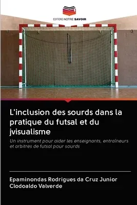 L'inclusion des sourds dans la pratique du futsal et du jvisualisme