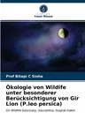 Ökologie von Wildife unter besonderer Berücksichtigung von Gir Lion (P.leo persica)