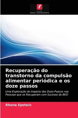 Recuperação do transtorno da compulsão alimentar periódica e os doze passos