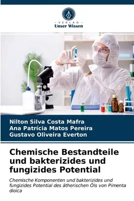 Chemische Bestandteile und bakterizides und fungizides Potential