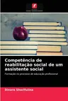 Competência de reabilitação social de um assistente social