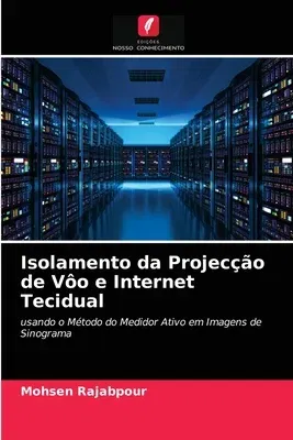 Isolamento da Projecção de Vôo e Internet Tecidual