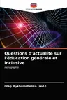 Questions d'actualité sur l'éducation générale et inclusive