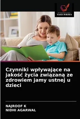 Czynniki wplywające na jakośc życia związaną ze zdrowiem jamy ustnej u dzieci