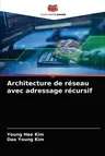 Architecture de réseau avec adressage récursif