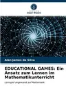 Educational Games: Ein Ansatz zum Lernen im Mathematikunterricht