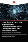 Jeux Éducatifs: une approche de l'apprentissage dans l'enseignement des mathématiques