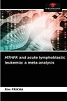 MTHFR and acute lymphoblastic leukemia: a meta-analysis