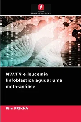 MTHFR e leucemia linfoblástica aguda: uma meta-análise