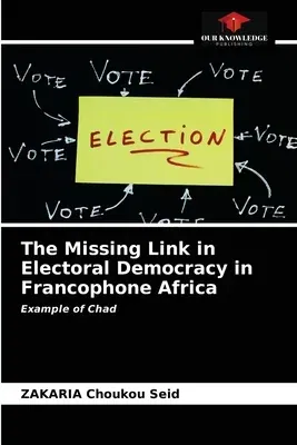 The Missing Link in Electoral Democracy in Francophone Africa