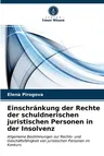 Einschränkung der Rechte der schuldnerischen juristischen Personen in der Insolvenz