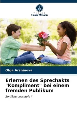 Erlernen des Sprechakts Kompliment bei einem fremden Publikum